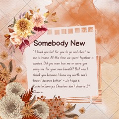 Somebody New Jo-Fiyah & RockstarSane (Prod. By Cold Melody)