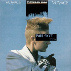 Voyage, Voyage (Paulskye Remix) [FREE DOWNLOAD]