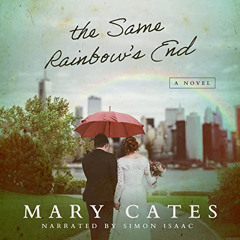 [READ] KINDLE 📝 The Same Rainbow's End by  Mary Cates,Simon Isaac,Ambassador Interna