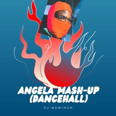 ANGELA Dancehall Mashup (Boutross x Juicemann)