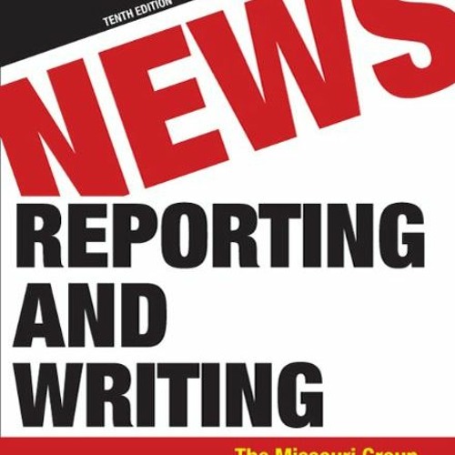 [View] PDF 💗 News Reporting and Writing by  Missouri Group,Brian S. Brooks,George Ke