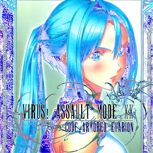 VIRUS! ASSAULT MODE XX CODE ARMORED EXARION