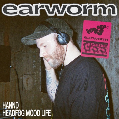 earworm033 ~ Hannd - 'Headfog Mood Life'