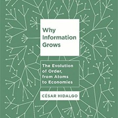Download pdf Why Information Grows: The Evolution of Order, from Atoms to Economies by  Cesar Hidalg