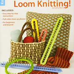 [View] EPUB 📔 I Can't Believe I'm Loom Knitting-18 Projects to Make Hats, Scarves, A