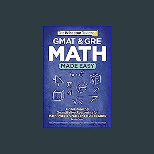 Graduate School Test Preparation: GMAT & GRE Math Made Easy : Understanding  Quantitative Reasoning for Math-Phobic Grad School Applicants (Paperback)