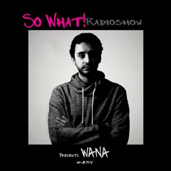 So What Radioshow 359/Wana