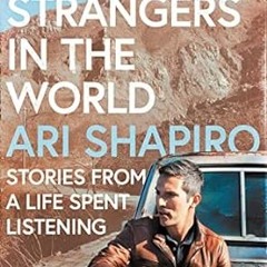 get [PDF] The Best Strangers in the World: Stories from a Life Spent Listening