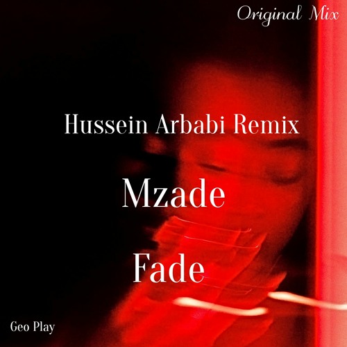 Stream Mzade Fade Hussein Arbabi Remix By Geo Play Listen Online