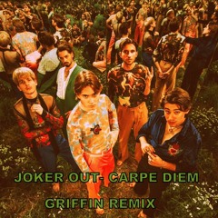 Joker Out - Carpe Diem (Griffin Remix)