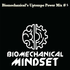 Biomechanical's Uptempo Power Mix #5 By Biomechanical Mindset
