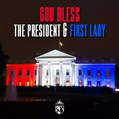 God Bless The President and F