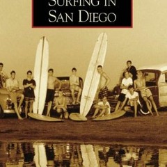 [View] [EPUB KINDLE PDF EBOOK] Surfing in San Diego (Images of America) by  John C. Elwell,Jane Schm