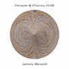 People & Places 048: James Westall DJ mix artwork - Electronic music tracklist cover image