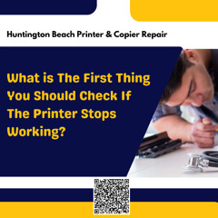 What is The First Thing You Should Check If the Printer Stops Working?