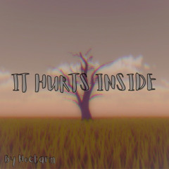 It Hurts Inside