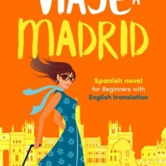 VIEW EBOOK EPUB KINDLE PDF Viaje a Madrid: Bilingual Spanish novel for Beginners with