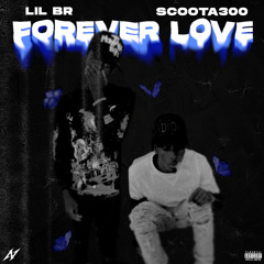 Scoota300 x Lil BR- Forever Love