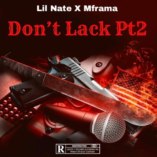 Don't Lack Pt2 (Ft Mframa)