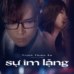 SỰ IM LẶNG | TRỊNH THIÊN ÂN | MUSIC OFFICIAL