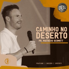 Caminho no Deserto - Matheus Schmitt ®️
