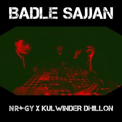 Badle Sajjan - Kulwinder Dhillon (NRGY Beats)