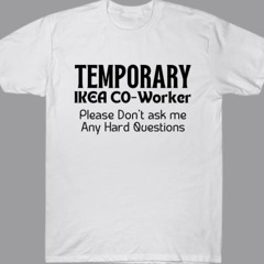Temporary Ikea Co Worker Shirt