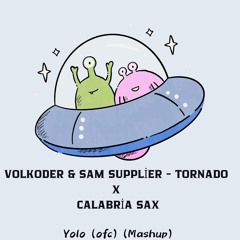 Volkoder & Sam Supplier - Tornado X Calabria - Yolo (ofc) (Mashup)