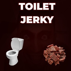 Toilet Jerky