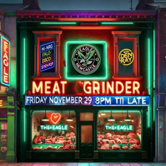 Meat Grinder (Eagle NCL)