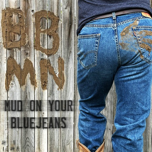 Mud On Your Blue Jeans