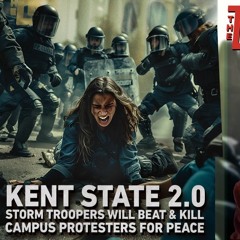 KENT STATE 2.0: STORM TROOPERS WILL BEAT AND KILL PROTESTERS FOR PEACE