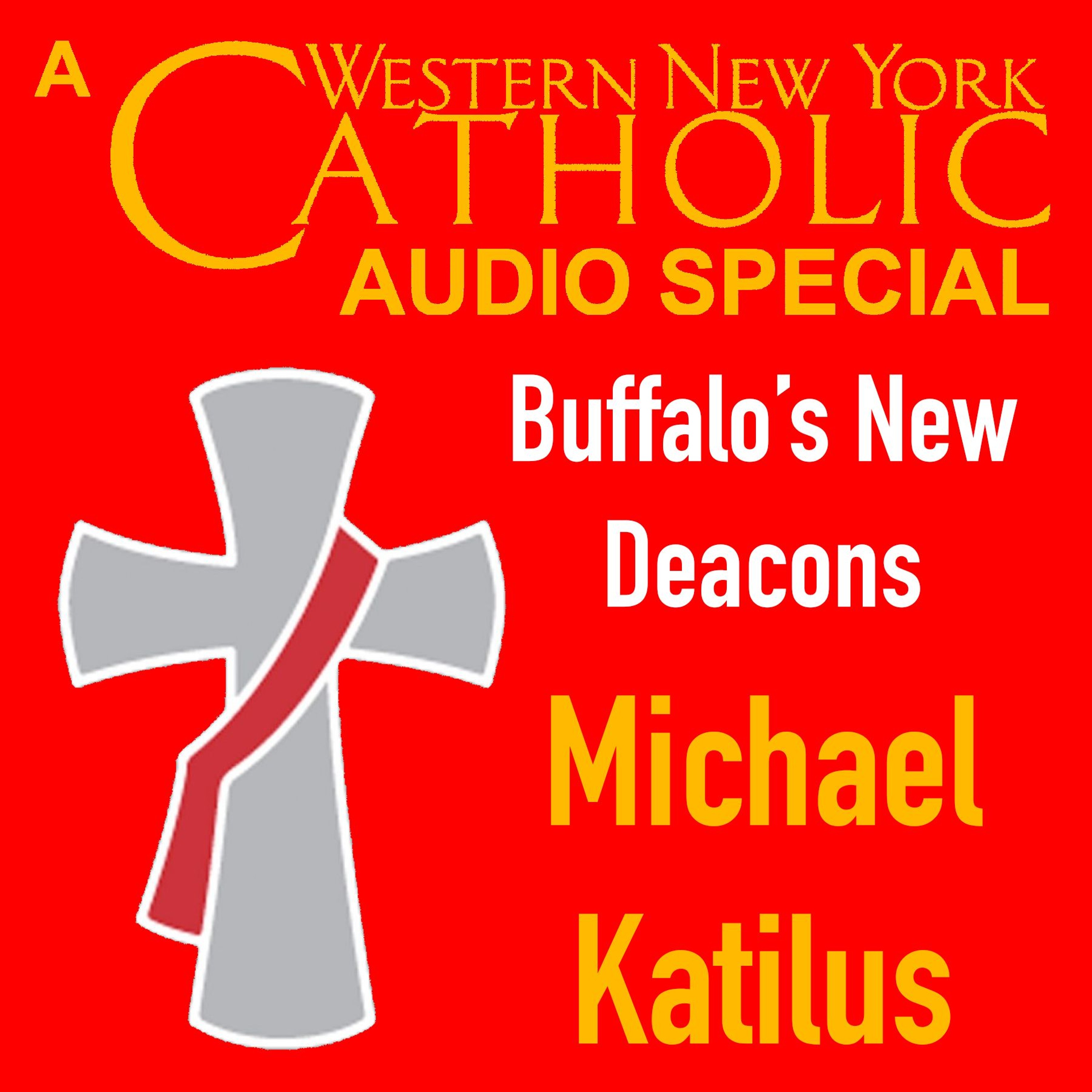 SPECIAL - June 7, 2024 - Buffalo's New Deacons: Michael Katilus episode artwork