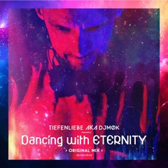 Dancing With Eternity (Original Mix) 08/2024 / FDL