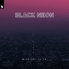 BLACK NEON - Midnight In LA