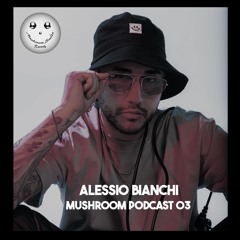Mushroom Smile Podcast 03 - Alessio Bianchi