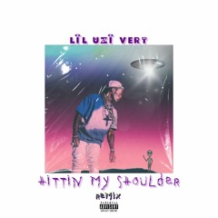 Lil Uzi Vert - HITTIN MY SHOULDER Remix