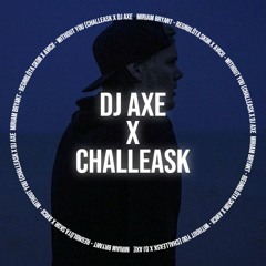 Regnblöta skor x Without You (CHALLEASK x DJ Axe)