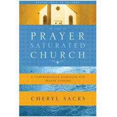 [EPUB] The Prayer-Saturated Church with CD: A Comprehensive Handbook for Prayer Leaders #Full Page