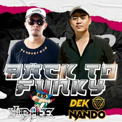 BACK TO FUNKY - DJ DEK NANDO FT DJ YUDHEE