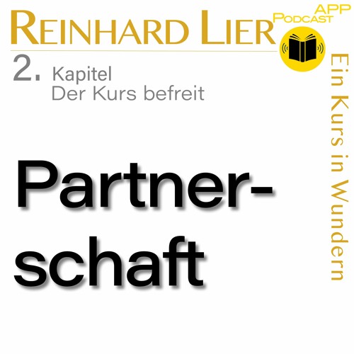 2.7 Partnerschaft | Der Kurs befreit: Reinhard Lier