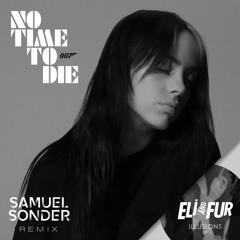 Billie Eilish - No Time To Die (Samuel Sonder Remix)