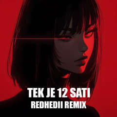 ET - Tek je 12 sati (REDHEDII Remix)
