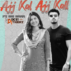 Ajj Kal Ajj Kall Ft. Bai Brar - Fast Dhol Mix