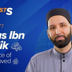 Anas ibn Malik (ra): In Service of the Beloved | The Firsts | Dr. Omar Suleiman