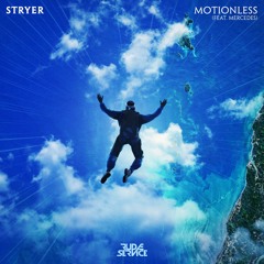 Stryer - Motionless (feat. Mercedes)