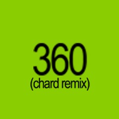 Charli XCX - 360 (Chard Remix)