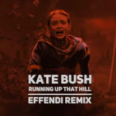 Kate Bush: Running Up That Hill (Effendi remix)