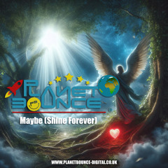 Planet Bounce - Maybe [Shine forever] (4m preview)