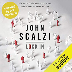 [READ] PDF ☑️ Lock In (Narrated by Wil Wheaton) by  John Scalzi,Wil Wheaton,Audible S